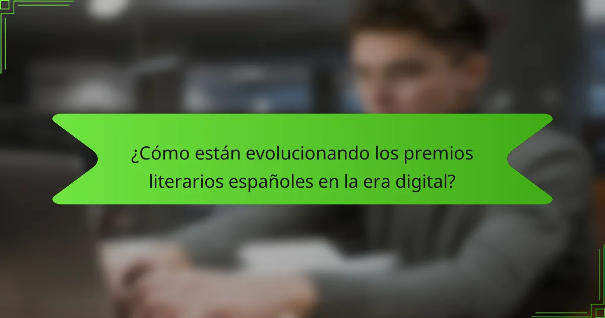 ¿Cómo están evolucionando los premios literarios españoles en la era digital?