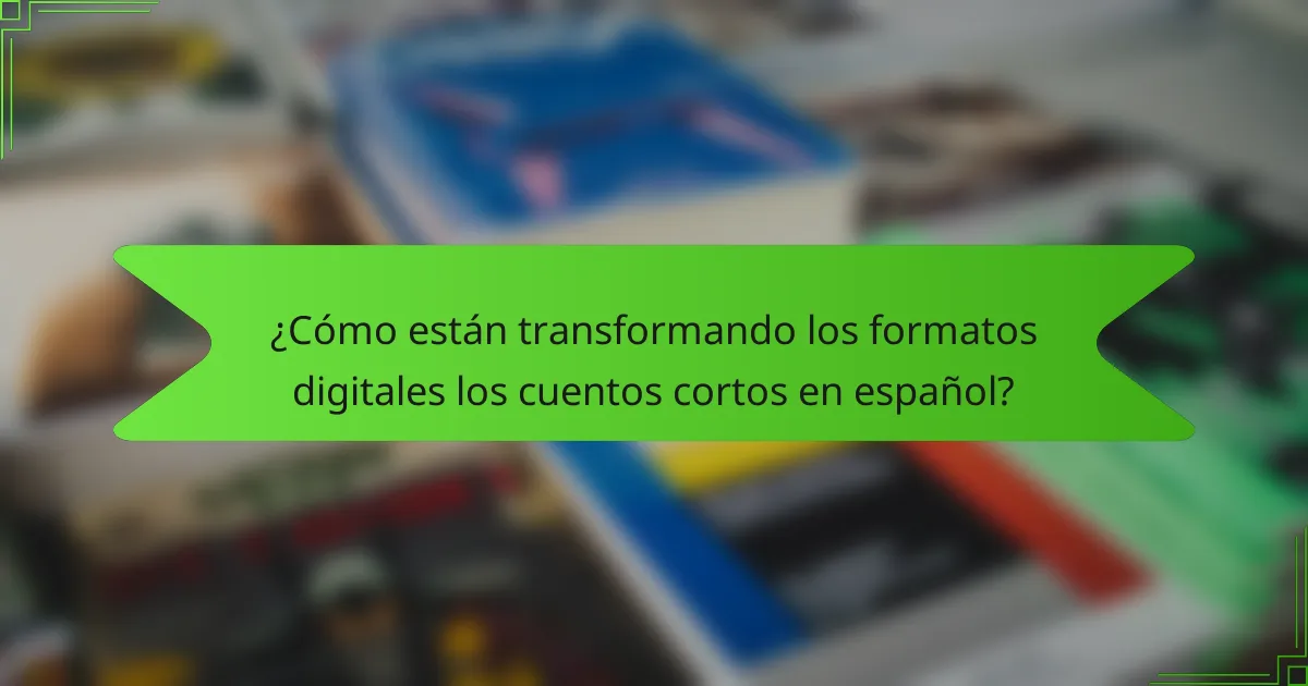 ¿Cómo están transformando los formatos digitales los cuentos cortos en español?
