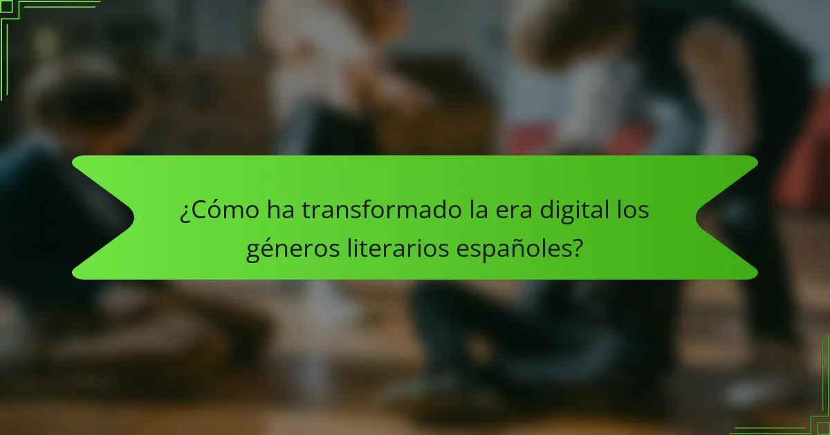 ¿Cómo ha transformado la era digital los géneros literarios españoles?