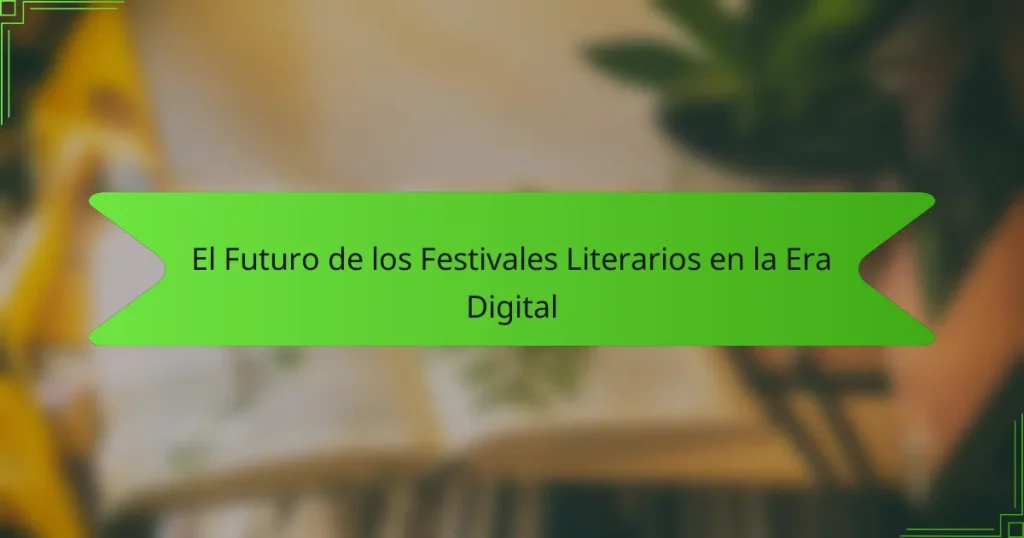 El Futuro de los Festivales Literarios en la Era Digital