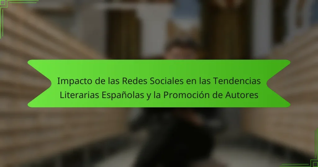 Impacto de las Redes Sociales en las Tendencias Literarias Españolas y la Promoción de Autores